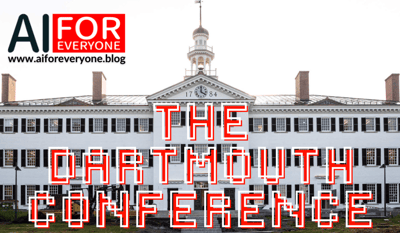 The Dartmouth Conference - A Summer Brainstorming That Created AI.