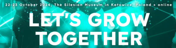 Baner konferencji na turkusowym tle z rozmytym zdjęciem dłoni w tle: hasło „LET’S GROW TOGETHER”, a nad nim data 22 i 23 października 2024 oraz miejsce, czyli Muzeum Śląskie w Katowicach, wraz z udziałem zdalnym.