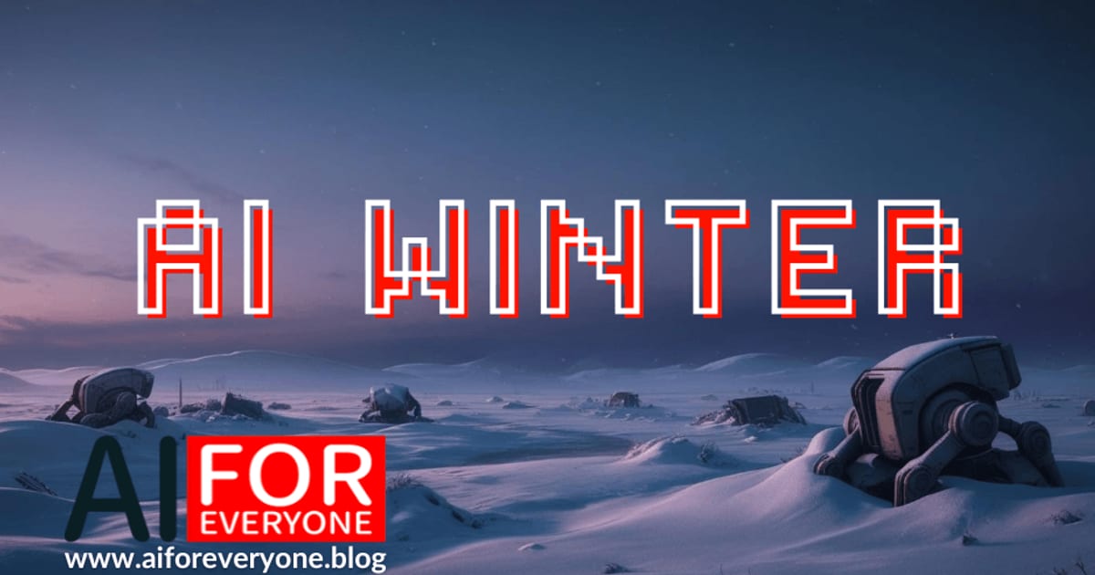 Illustration of a snowy, abandoned landscape at dusk with animal-like robots partially buried in snow. Large pixel-style title text 'AI WINTER'. AI for Everyone logo with the address www.aiforeveryone.blog in the bottom left corner.