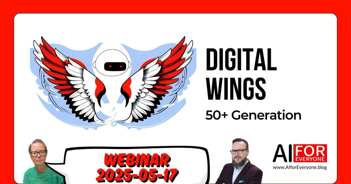 Event banner on a red background: illustration of a white robot with large red-and-white wings, title text 'DIGITAL WINGS — 50+ Generation'. Below, a speech bubble reads 'WEBINAR 2025-05-17', with two people pictured at the bottom — one gesturing while speaking, one standing with arms crossed. AI for Everyone logo with the address www.aiforeveryone.blog in the corner.