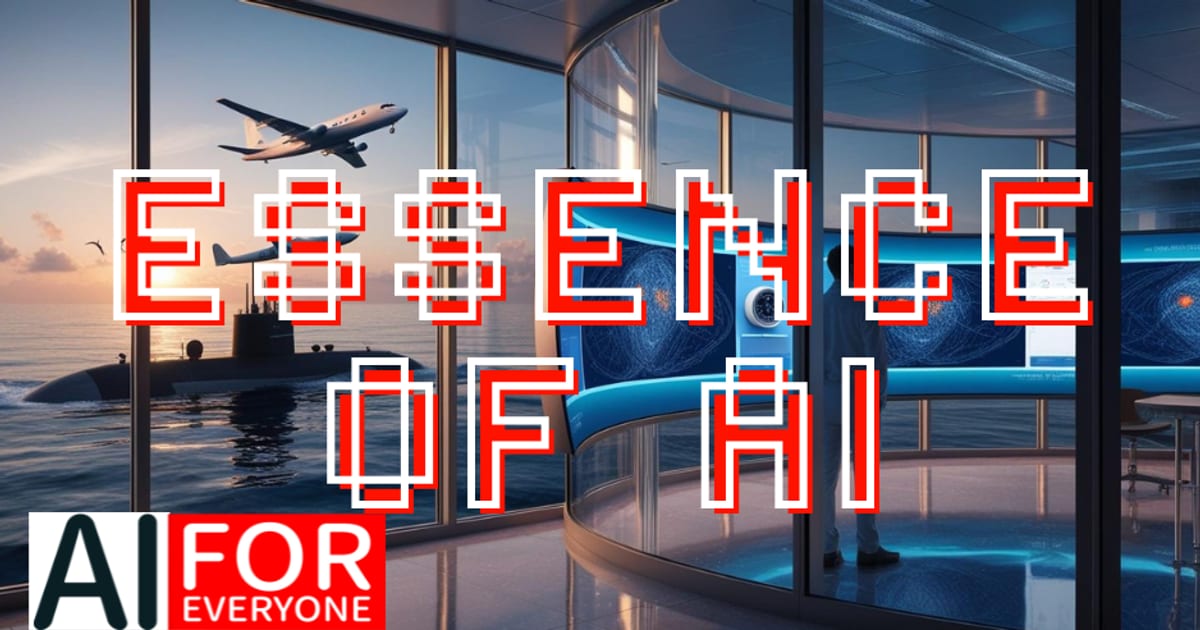 Illustration of a futuristic room with curved data screens where a person is standing, and windows overlooking the sea with an airplane and a submarine. Large pixel-style title text 'ESSENCE OF AI'. AI for Everyone logo with the address www.aiforeveryone.blog in the bottom left corner.