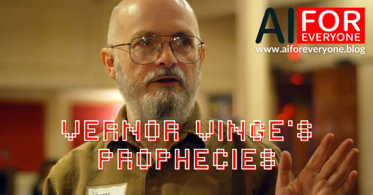 Photograph of a bald man with glasses and a grey beard, wearing a name tag reading 'Vernor Vinge', speaking and gesturing with one hand raised, in an indoor setting. Pixel-style title text 'VERNOR VINGE'S PROPHECIES'. AI for Everyone logo with the address www.aiforeveryone.blog in the top right corner.
