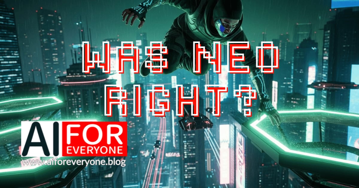 Illustration in a cyberpunk style: a figure in a futuristic hooded outfit leaping between buildings above a neon-lit nighttime metropolis. Large pixel-style title text 'WAS NEO RIGHT?'. AI for Everyone logo with the address www.aiforeveryone.blog in the bottom left corner.