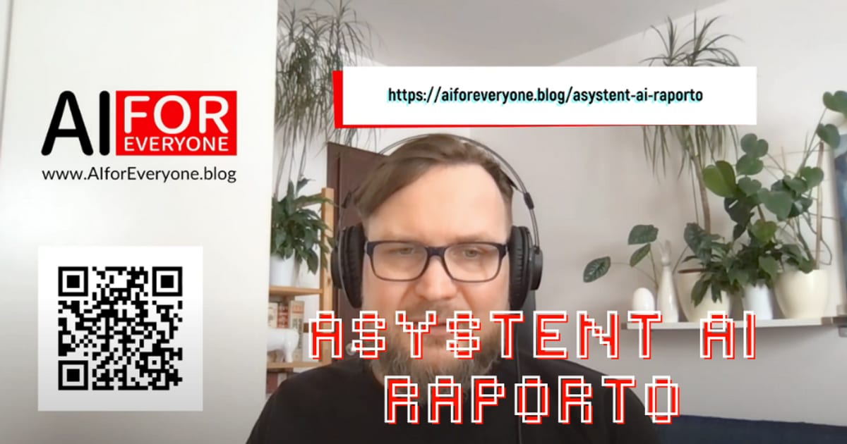 Kadr z nagrania wideo: osoba w słuchawkach i okularach, siedząca przy biurku na tle roślin doniczkowych. Na obrazie nałożony pikselowy napis „ASYSTENT AI RAPORTO”, pasek z adresem https://aiforeveryone.blog/asystent-ai-raporto, kod QR oraz logo AI for Everyone. Widoczny pasek odtwarzania wideo na dole kadru.