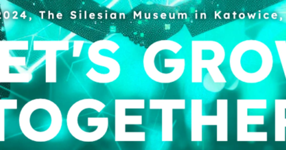 Baner konferencji na turkusowym tle z abstrakcyjnym wzorem sieci cyfrowej i sylwetkami dwóch osób podających sobie dłonie. Tekst: „22-23 October 2024, The Silesian Museum in Katowice, Poland + online” oraz duży napis „LET'S GROW TOGETHER”.