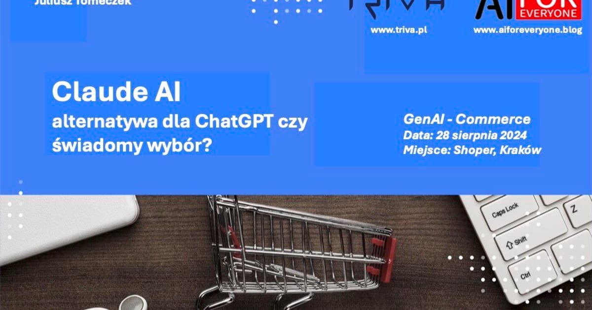 Slajd tytułowy prezentacji na niebieskim tle. Nagłówek „Claude AI”, pod nim pytanie, czy jest alternatywą dla ChatGPT, czy świadomym wyborem. Po prawej blok z napisem „GenAI - Commerce”, datą 28 sierpnia 2024 oraz miejscem: Shoper, Kraków. U góry nazwisko prowadzącego, logo TRIVA i logo AI for Everyone. Na dole zdjęcie miniaturowego wózka sklepowego leżącego na biurku obok klawiatury.