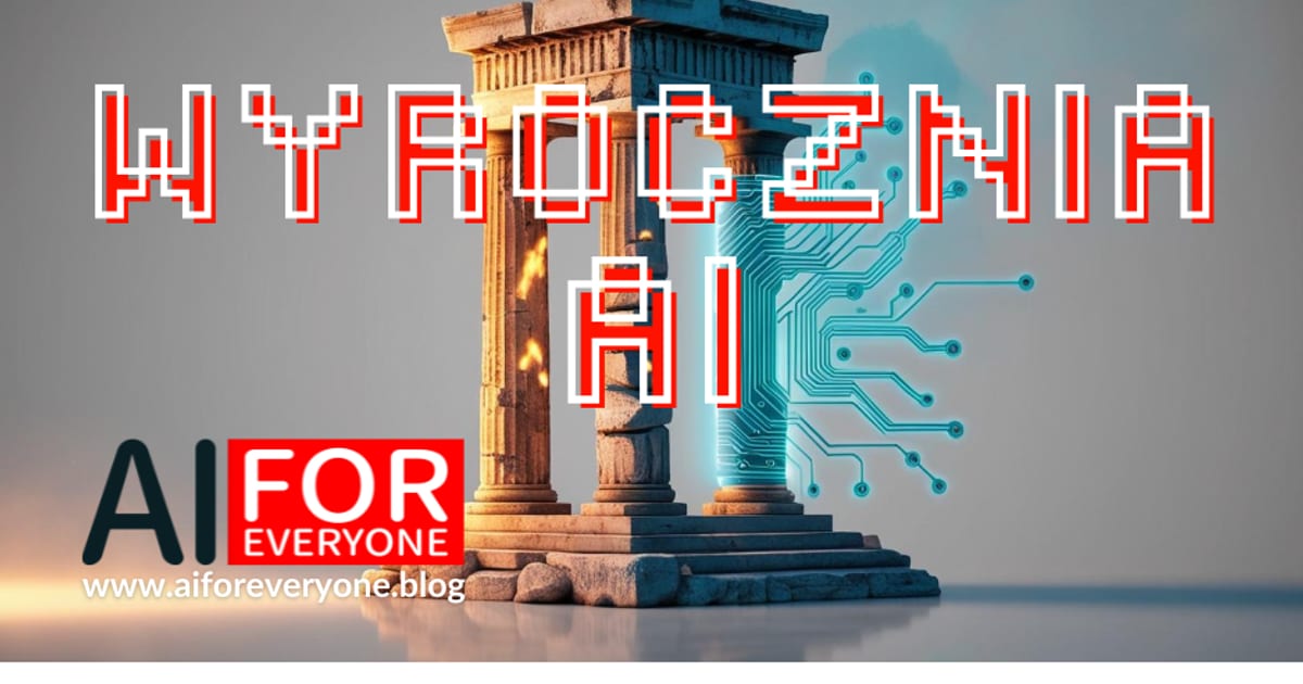 Ilustracja przedstawiająca antyczne kolumny greckiej świątyni, z których część przechodzi w cyfrowy obwód elektroniczny podświetlony na niebiesko. Na środku pikselowy napis „WYROCZNIA AI”. W lewym dolnym rogu logo AI for Everyone z adresem www.aiforeveryone.blog.