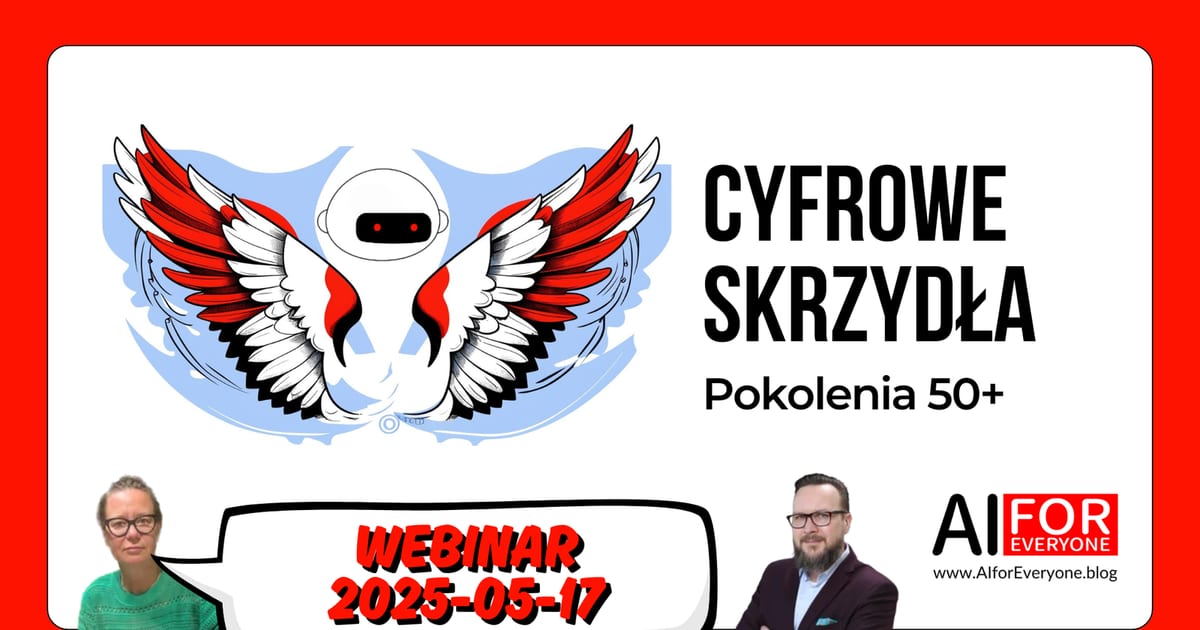 Baner webinaru „Cyfrowe skrzydła pokolenia 50+” z 17 maja 2025: rysunek robota z biało-czerwonymi skrzydłami, zdjęcia dwóch osób prowadzących i znak marki AI for Everyone.